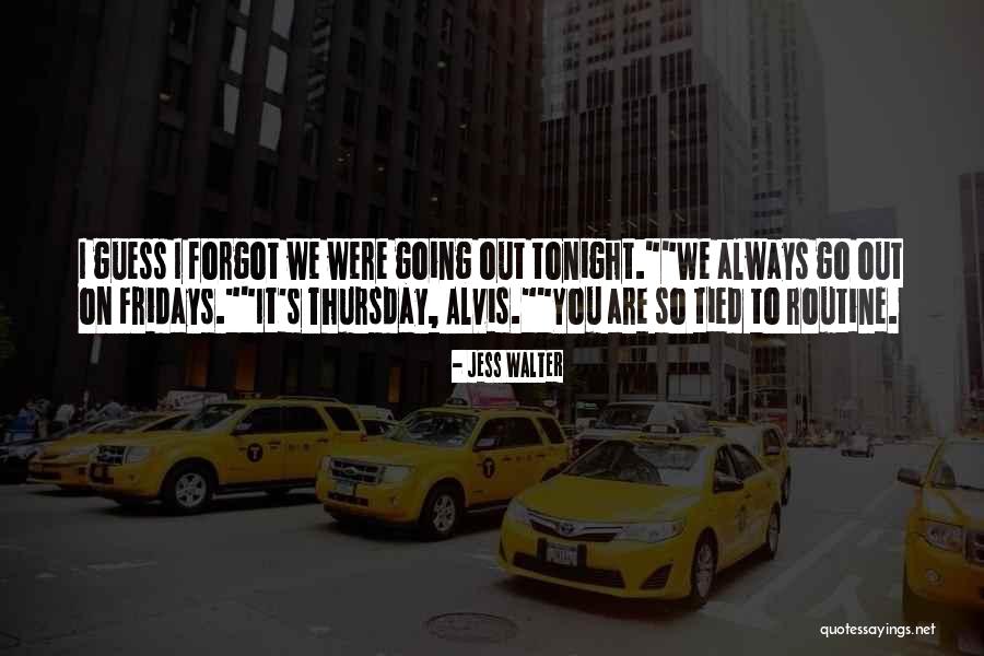 I'm Not Drinking Tonight Quotes By Jess Walter I'm Not Drinking Tonight Quotes By Jess Walter