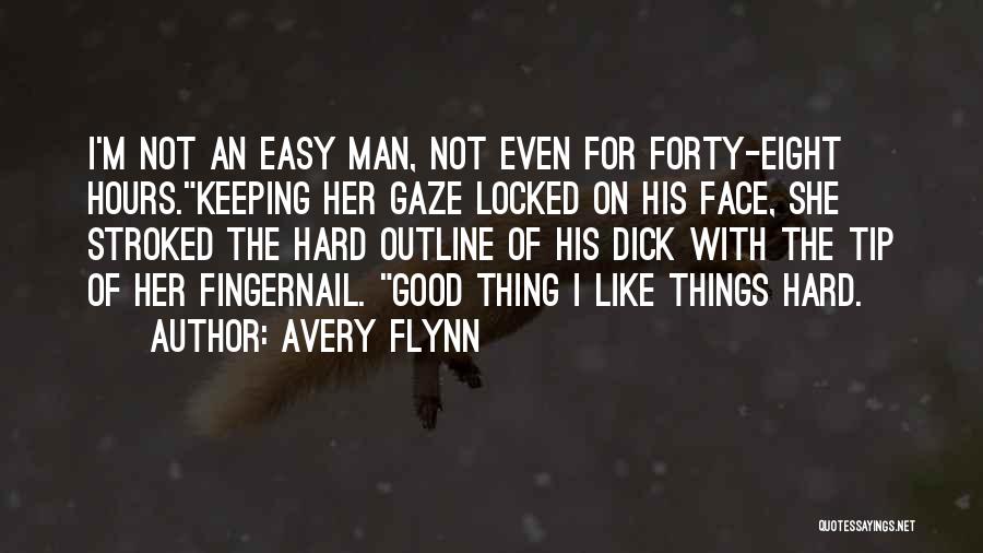 I'm Not Easy Quotes By Avery Flynn