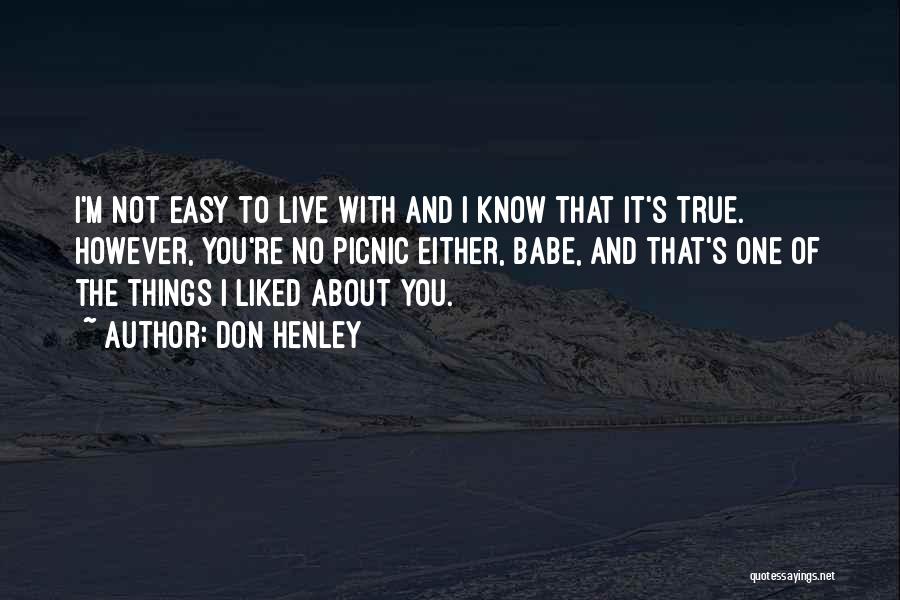 I'm Not Easy Quotes By Don Henley