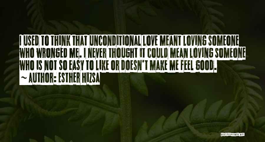 I'm Not Easy To Love Quotes By Esther Hizsa
