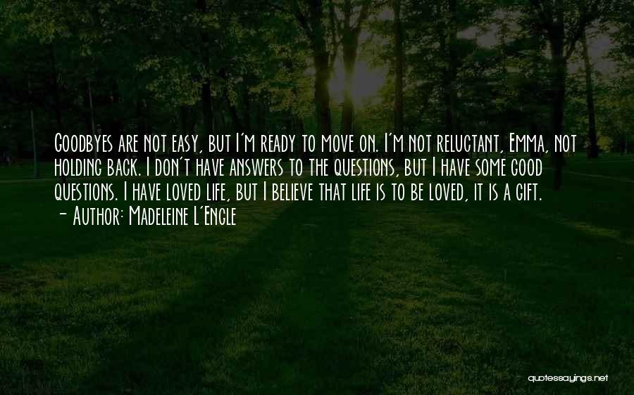 I'm Not Easy To Love Quotes By Madeleine L'Engle