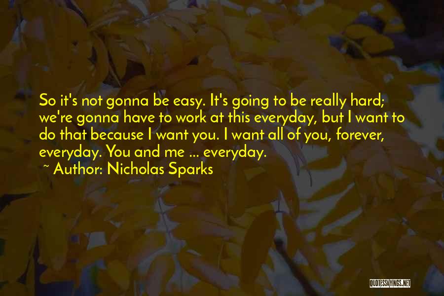 I'm Not Easy To Love Quotes By Nicholas Sparks