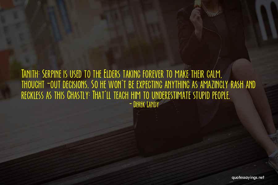 I'm Not Expecting Anything From You Quotes By Derek Landy I'm Not Expecting Anything From You Quotes By Derek Landy