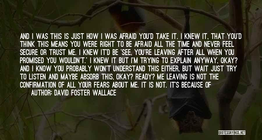 I'm Not Feeling Okay Quotes By David Foster Wallace