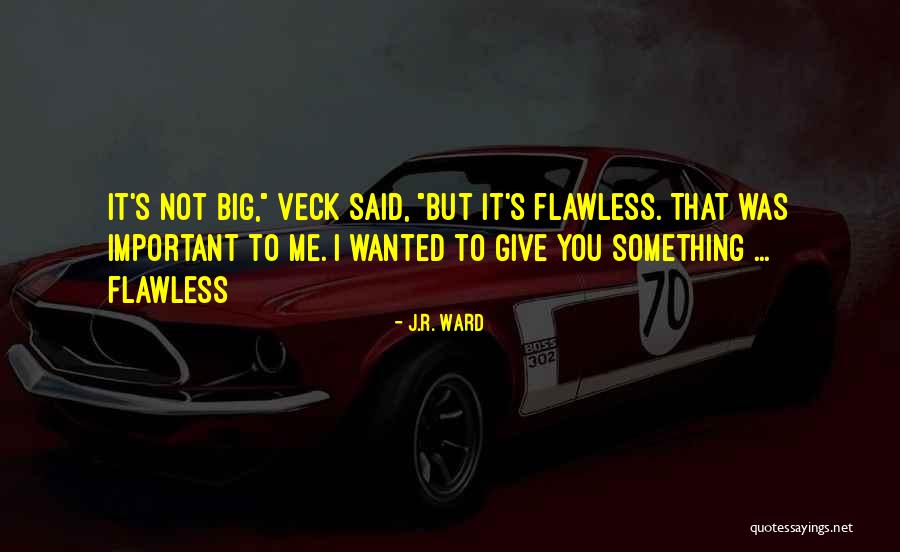 I'm Not Flawless Quotes By J.R. Ward I'm Not Flawless Quotes By J.R. Ward