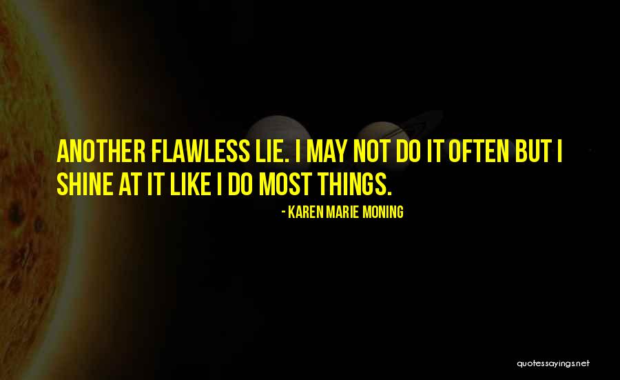 I'm Not Flawless Quotes By Karen Marie Moning I'm Not Flawless Quotes By Karen Marie Moning