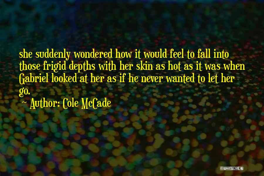 I'm Not Frigid Quotes By Cole McCade