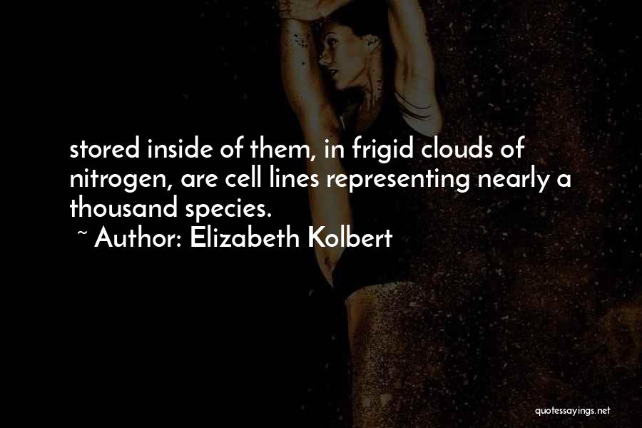 I'm Not Frigid Quotes By Elizabeth Kolbert