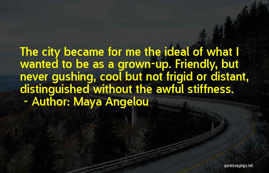 I'm Not Frigid Quotes By Maya Angelou