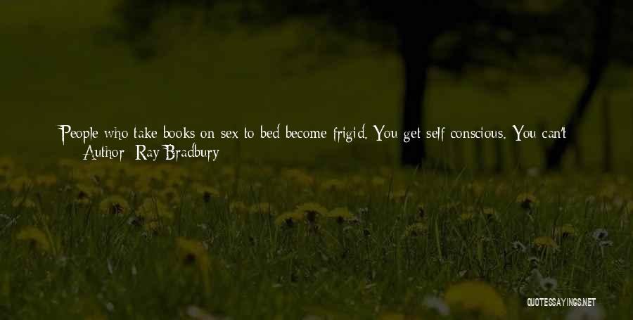 I'm Not Frigid Quotes By Ray Bradbury