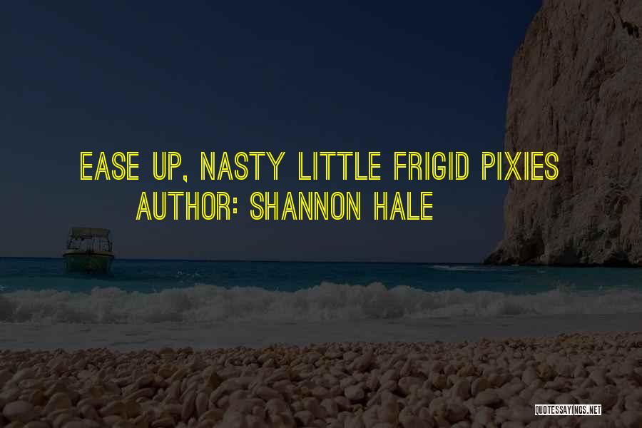 I'm Not Frigid Quotes By Shannon Hale