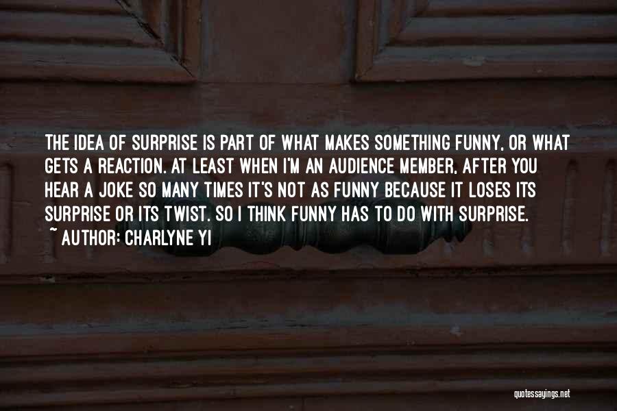 I'm Not Funny Quotes By Charlyne Yi