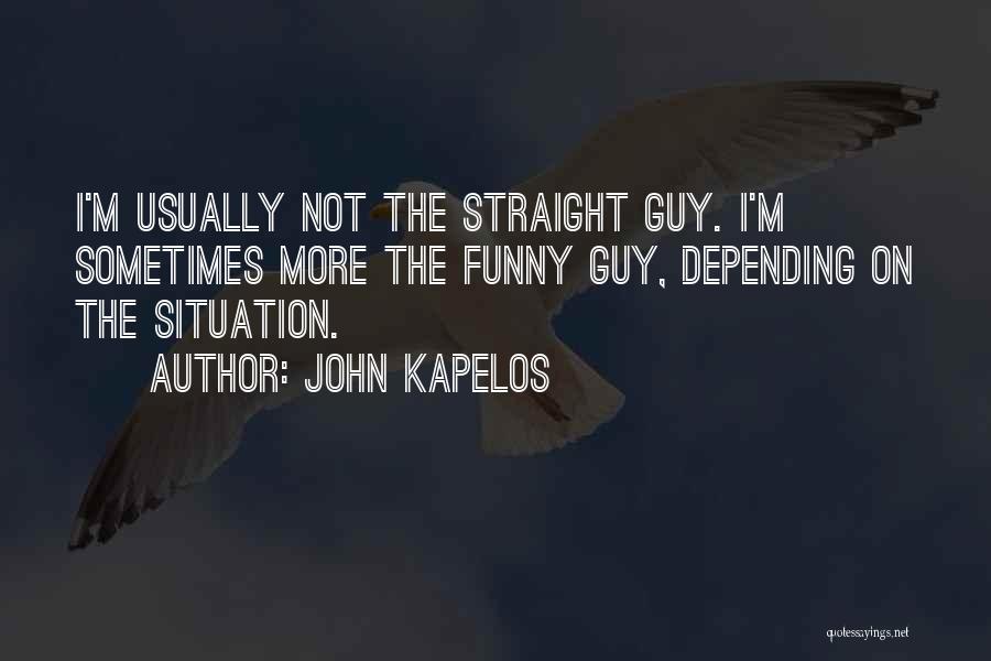 I'm Not Funny Quotes By John Kapelos