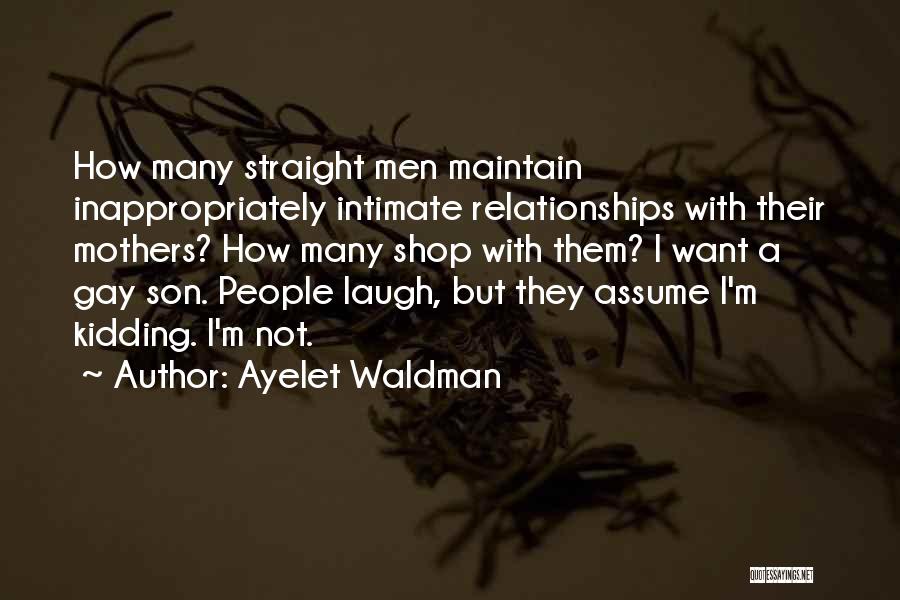 I'm Not Gay Quotes By Ayelet Waldman