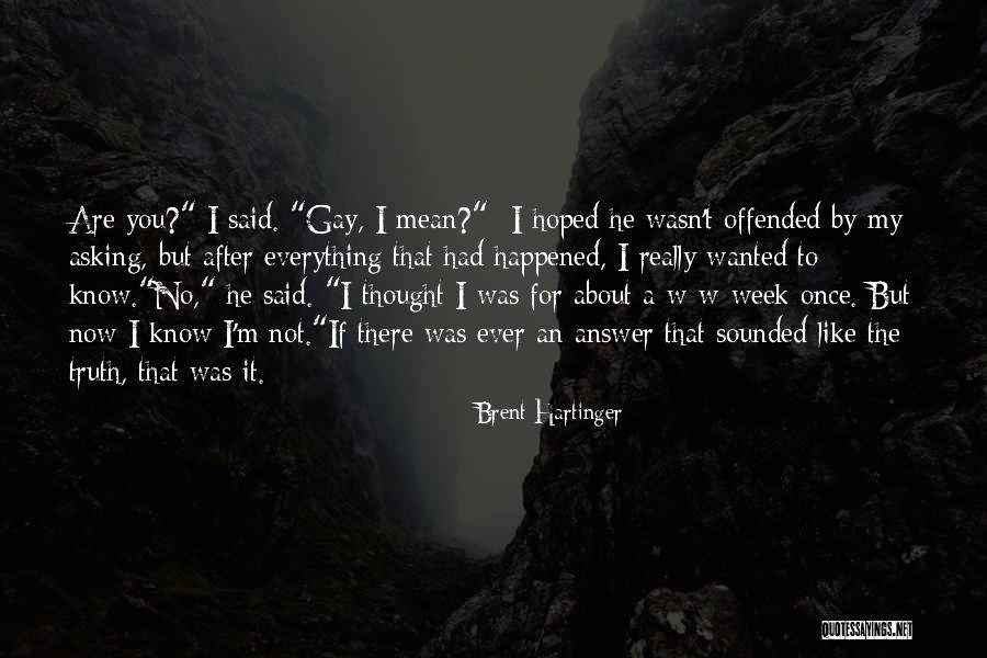 I'm Not Gay Quotes By Brent Hartinger