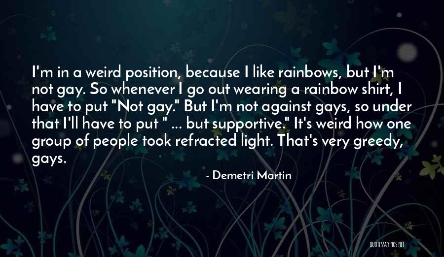 I'm Not Gay Quotes By Demetri Martin