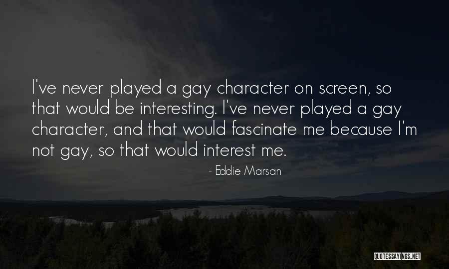 I'm Not Gay Quotes By Eddie Marsan