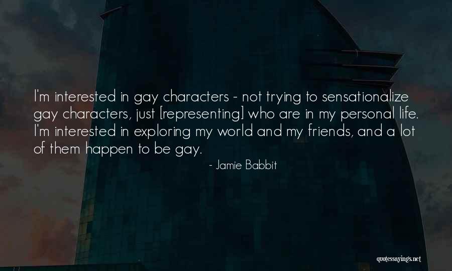 I'm Not Gay Quotes By Jamie Babbit