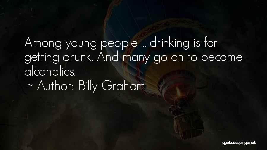 I'm Not Getting Drunk Quotes By Billy Graham