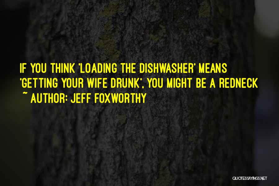 I'm Not Getting Drunk Quotes By Jeff Foxworthy