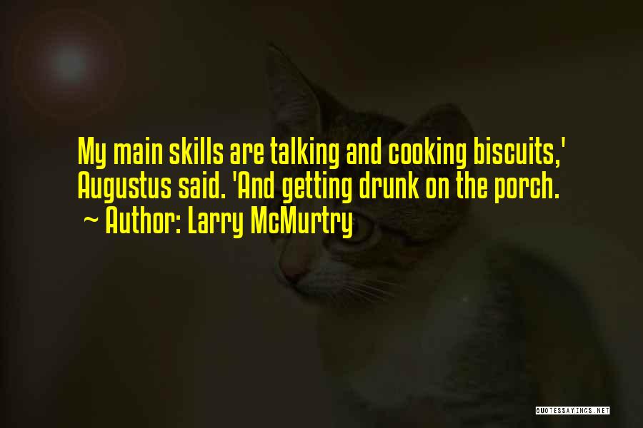 I'm Not Getting Drunk Quotes By Larry McMurtry