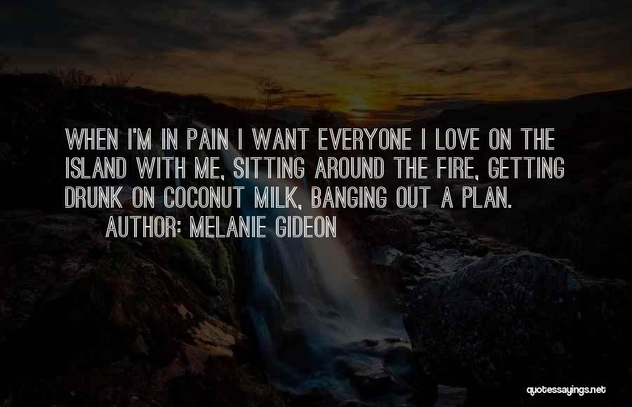 I'm Not Getting Drunk Quotes By Melanie Gideon