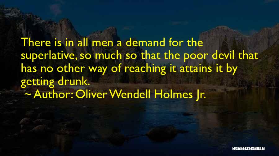 I'm Not Getting Drunk Quotes By Oliver Wendell Holmes Jr.