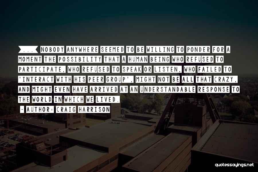 I'm Not Going Anywhere I'm All Yours Quotes By Craig Harrison