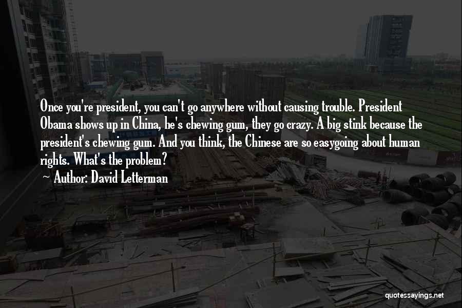 I'm Not Going Anywhere I'm All Yours Quotes By David Letterman