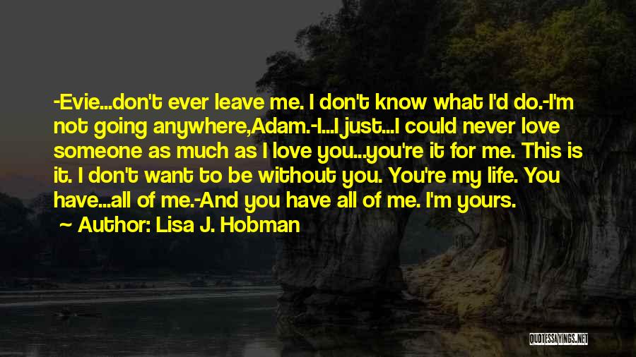 I'm Not Going Anywhere I'm All Yours Quotes By Lisa J. Hobman
