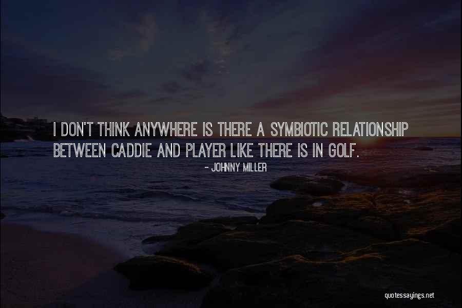 I'm Not Going Anywhere Relationship Quotes By Johnny Miller I'm Not Going Anywhere Relationship Quotes By Johnny Miller