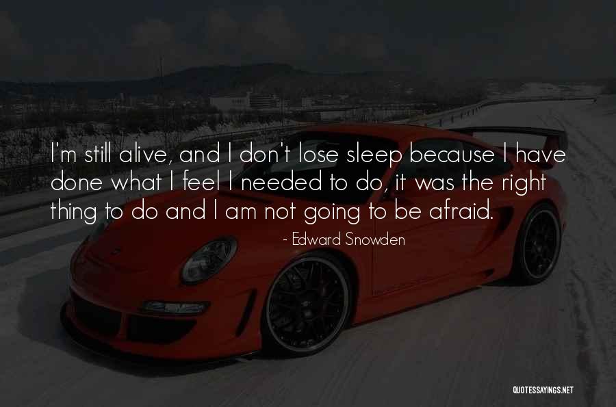 I'm Not Going To Sleep Quotes By Edward Snowden I'm Not Going To Sleep Quotes By Edward Snowden