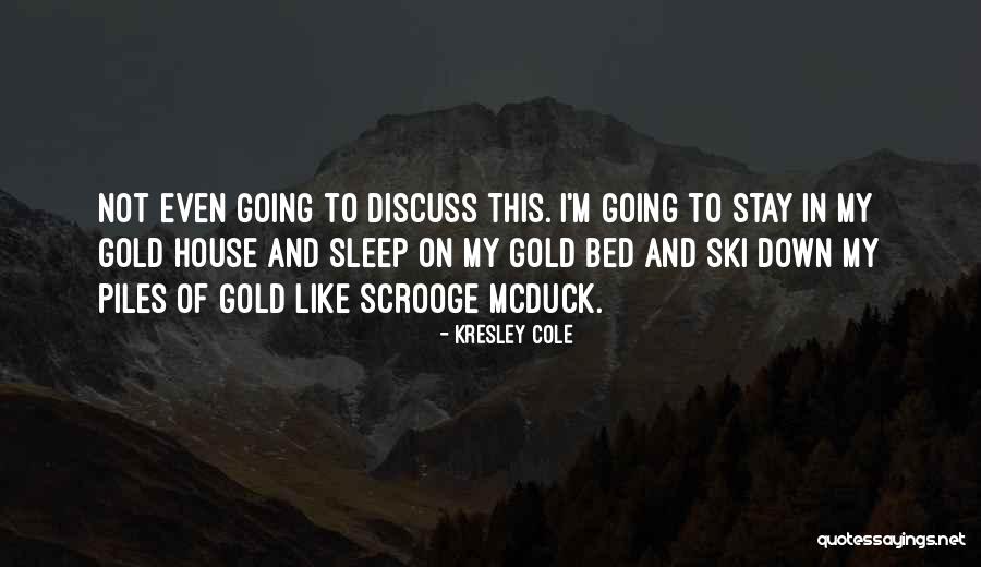 I'm Not Going To Sleep Quotes By Kresley Cole I'm Not Going To Sleep Quotes By Kresley Cole