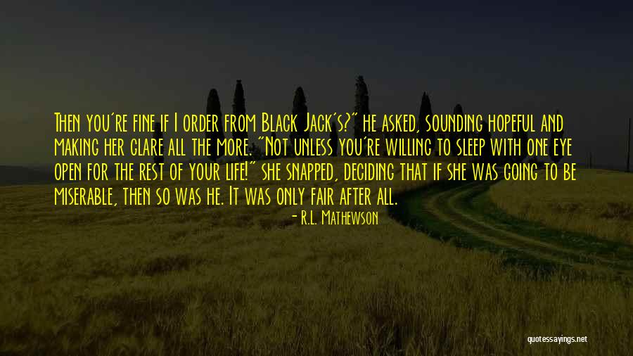 I'm Not Going To Sleep Quotes By R.L. Mathewson I'm Not Going To Sleep Quotes By R.L. Mathewson