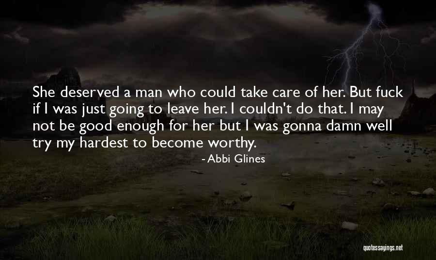 I'm Not Good Enough For Her Quotes By Abbi Glines