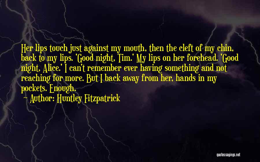 I'm Not Good Enough For Her Quotes By Huntley Fitzpatrick