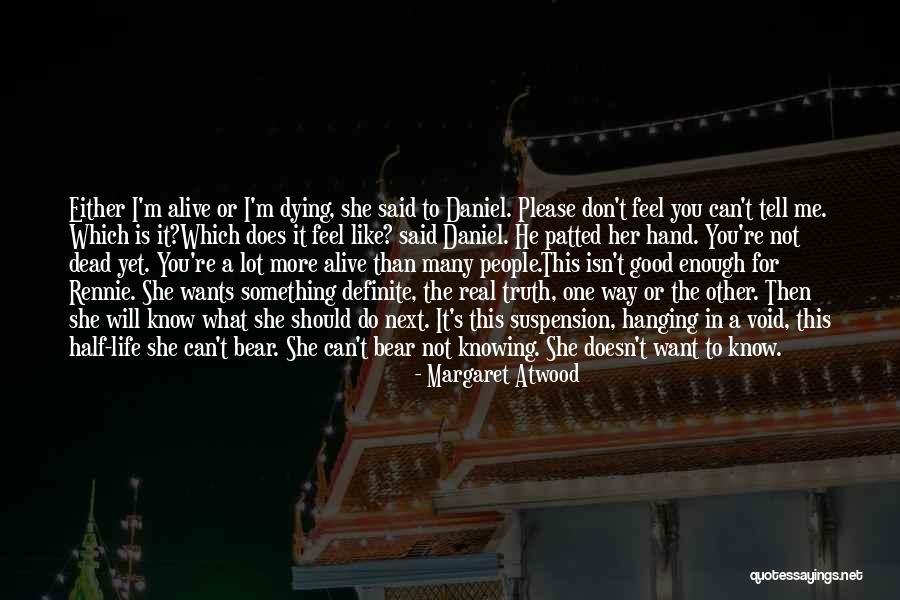 I'm Not Good Enough For Her Quotes By Margaret Atwood I'm Not Good Enough For Her Quotes By Margaret Atwood