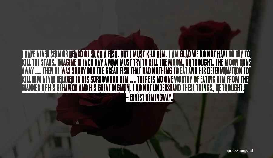 I'm Not Good Enough Him Quotes By Ernest Hemingway,