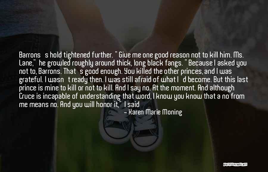 I'm Not Good Enough Him Quotes By Karen Marie Moning I'm Not Good Enough Him Quotes By Karen Marie Moning