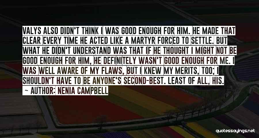 I'm Not Good Enough Him Quotes By Nenia Campbell