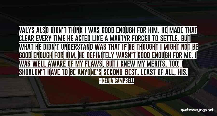 I'm Not Good Enough Him Quotes By Nenia Campbell I'm Not Good Enough Him Quotes By Nenia Campbell