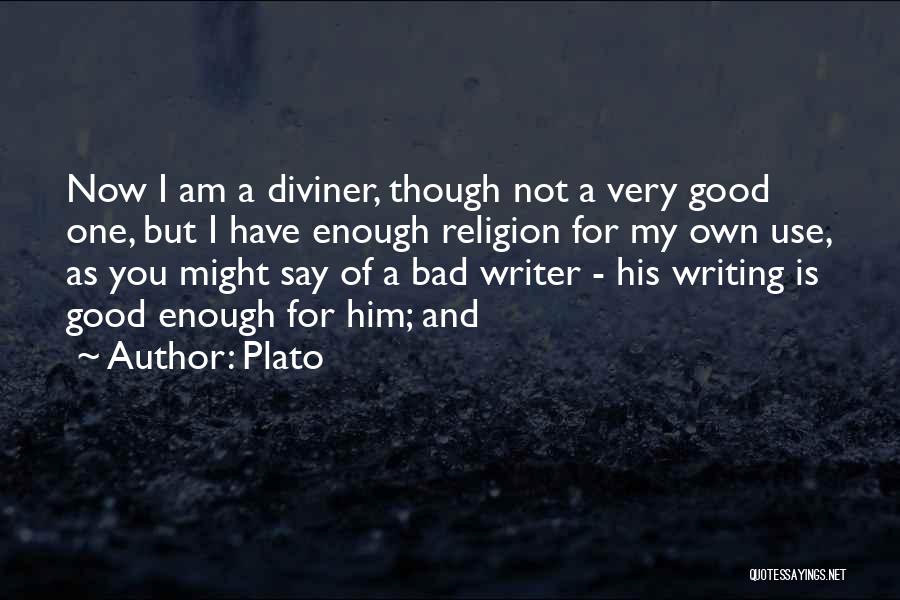 I'm Not Good Enough Him Quotes By Plato