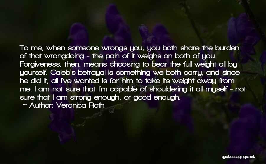 I'm Not Good Enough Him Quotes By Veronica Roth