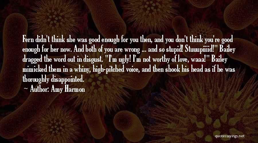 I'm Not Good Enough Quotes By Amy Harmon