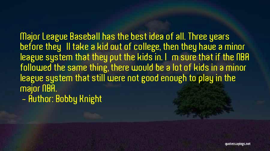 I'm Not Good Enough Quotes By Bobby Knight