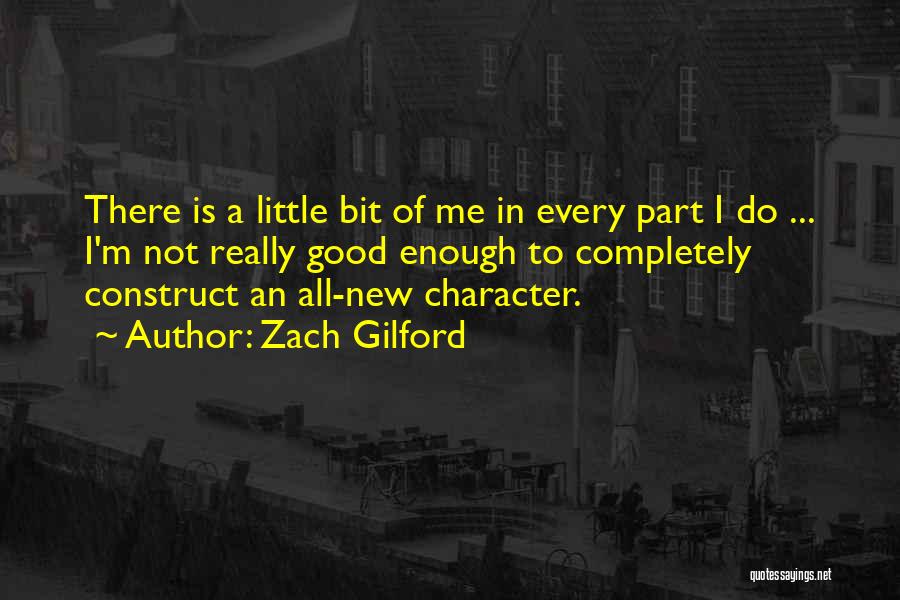 I'm Not Good Enough Quotes By Zach Gilford