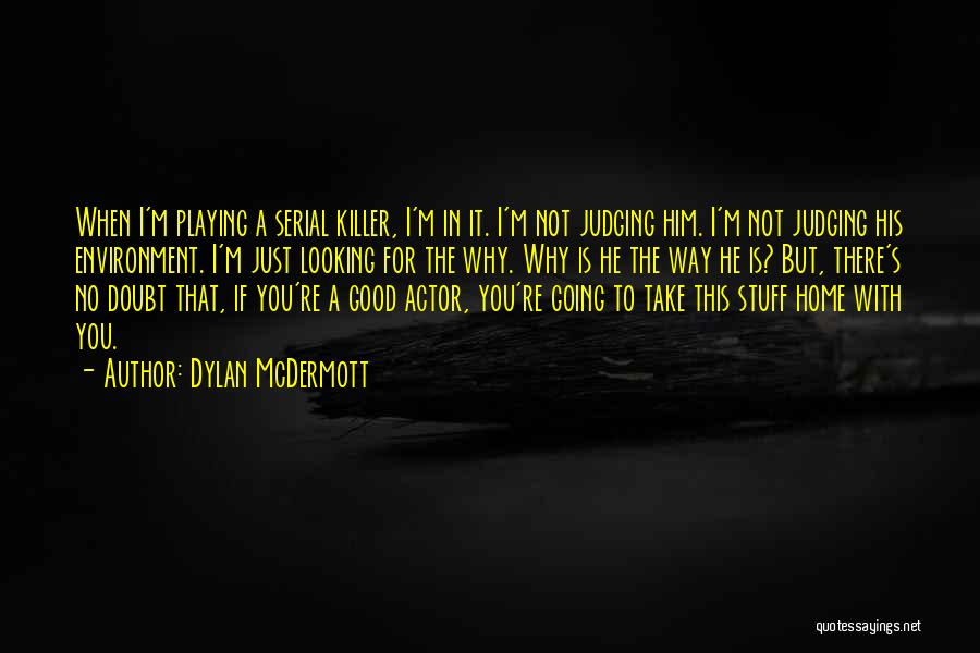 I'm Not Good Looking Quotes By Dylan McDermott