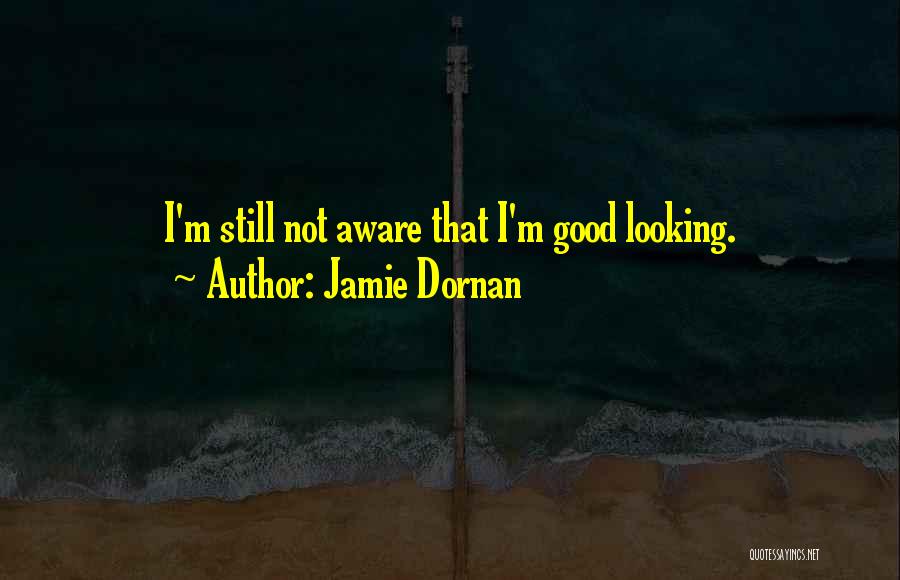 I'm Not Good Looking Quotes By Jamie Dornan