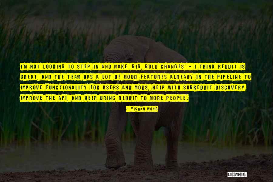 I'm Not Good Looking Quotes By Yishan Wong I'm Not Good Looking Quotes By Yishan Wong