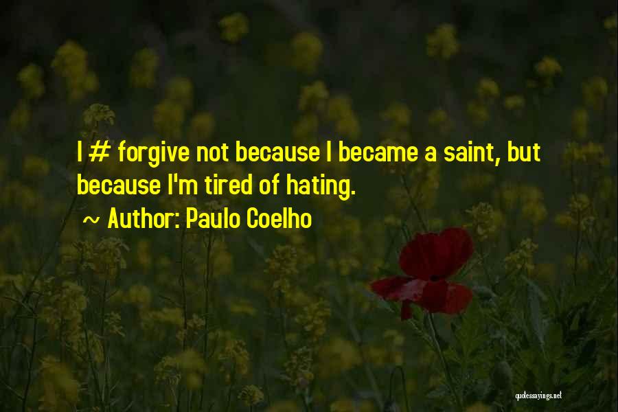 I'm Not Hating Quotes By Paulo Coelho